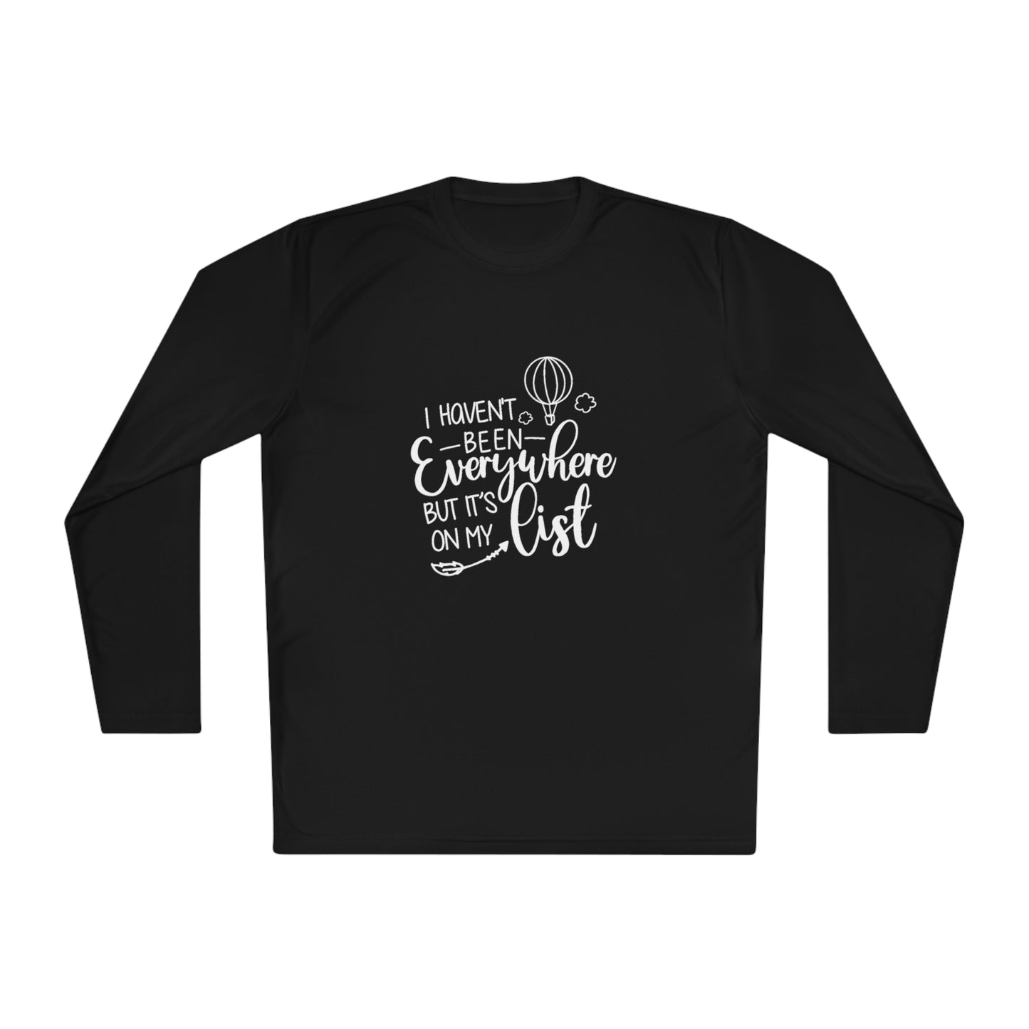 I haven't been  everywhere- Unisex Lightweight Long Sleeve Tee