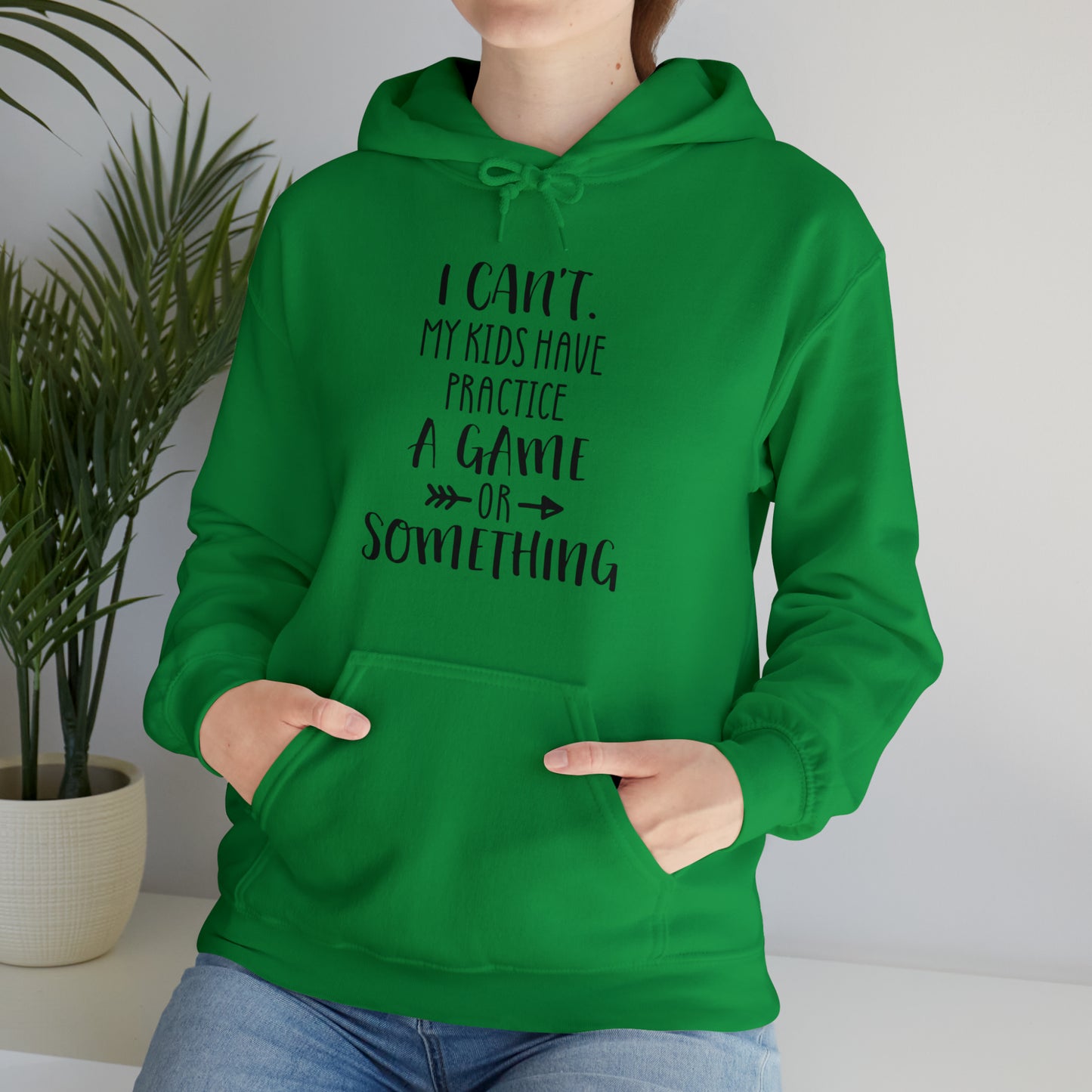 I can't, my kids have practice or something- Unisex Heavy Blend™ Hooded Sweatshirt