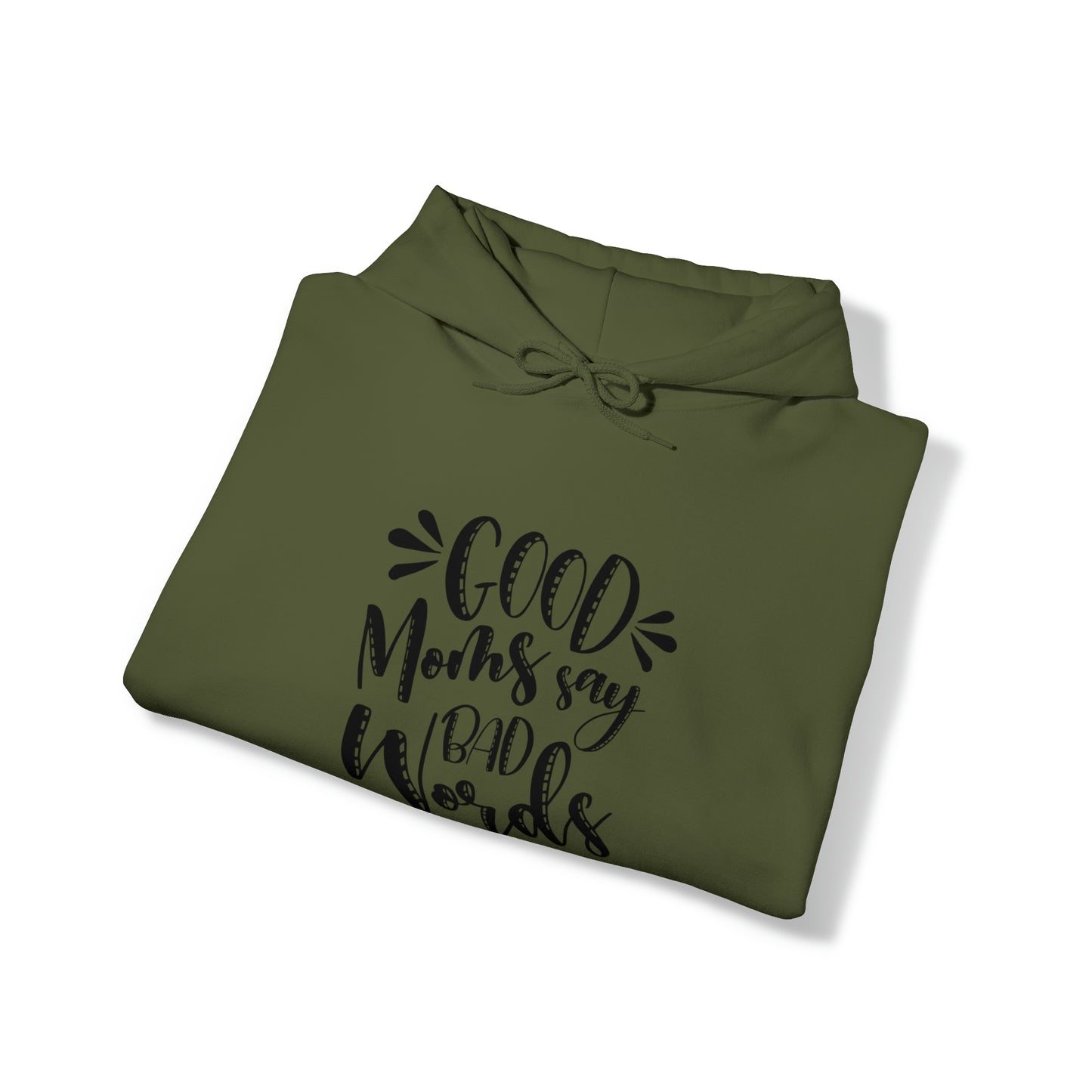 Good moms say bad words- Unisex Heavy Blend™ Hooded Sweatshirt