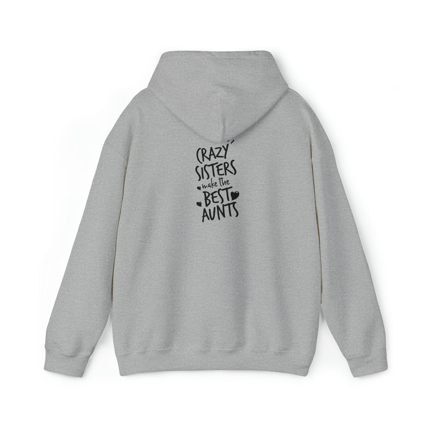 Crazy sister's make the best auntie's- Unisex Heavy Blend™ Hooded Sweatshirt