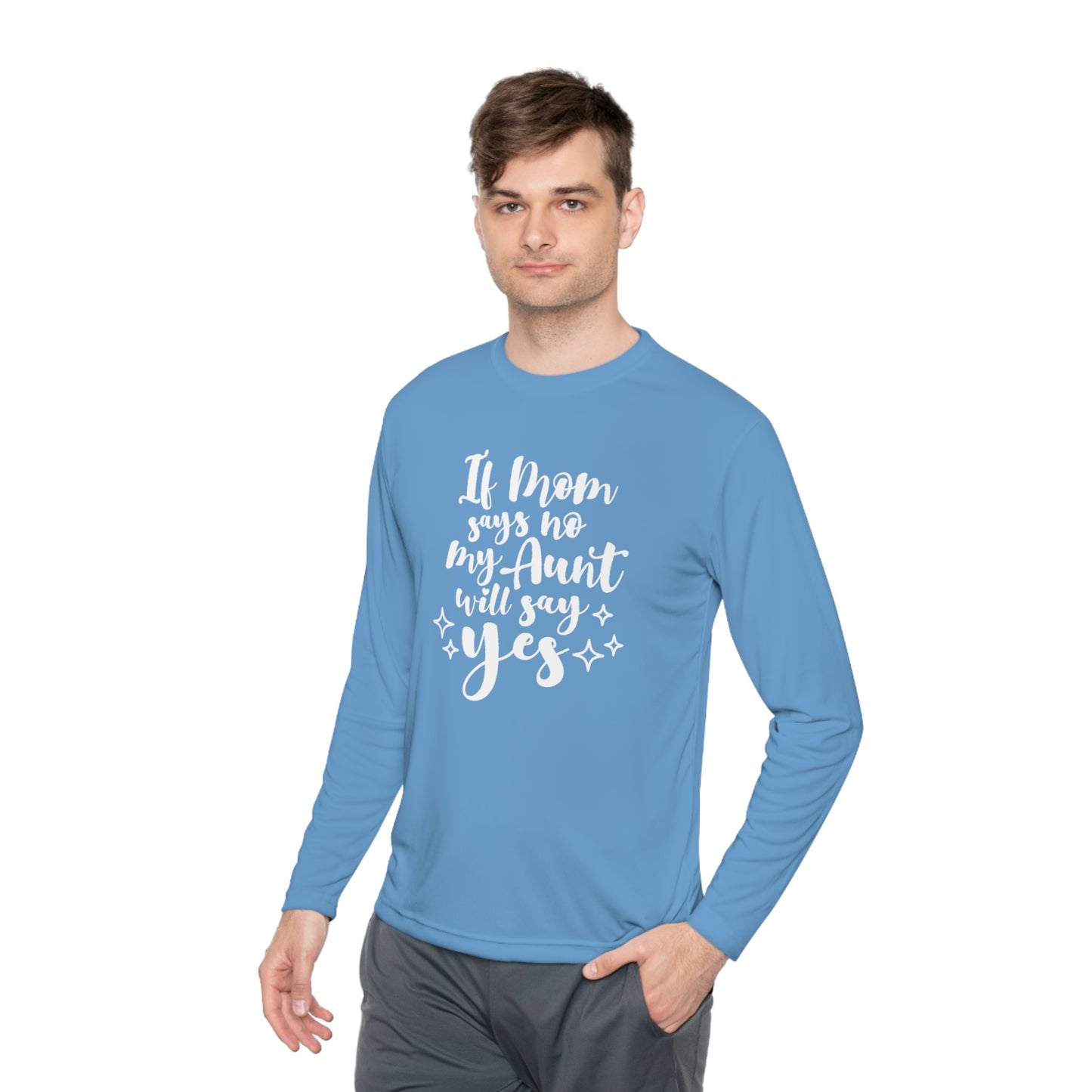 If mom says no, ask auntie- Unisex Lightweight Long Sleeve Tee