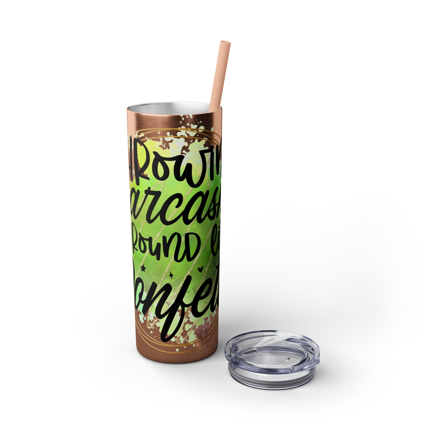 Throwing sarcasm like confetti- Skinny Tumbler with Straw, 20oz