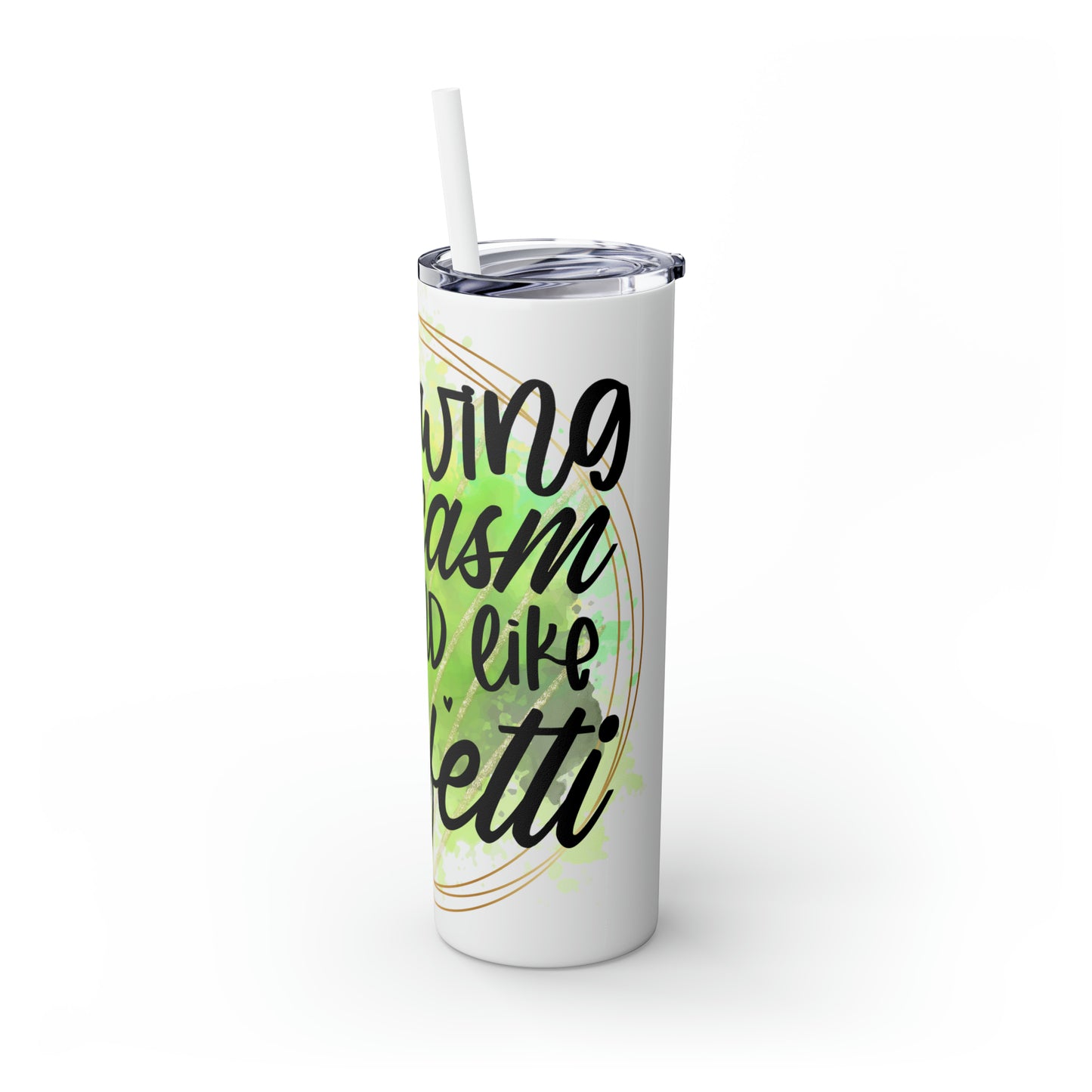 Throwing sarcasm like confetti- Skinny Tumbler with Straw, 20oz