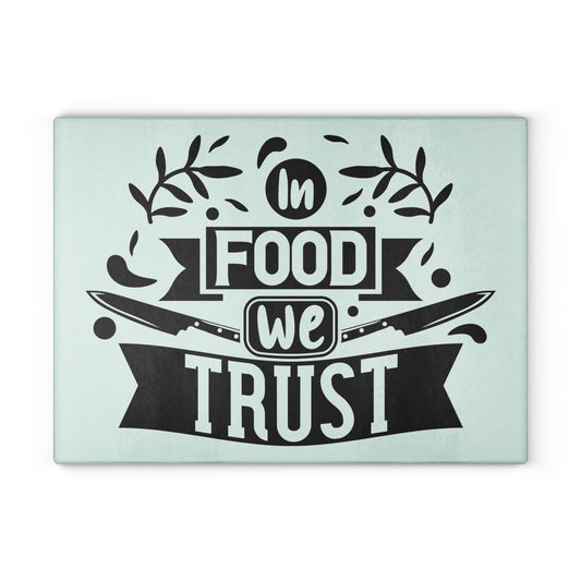 In food we trust-Glass Cutting Board