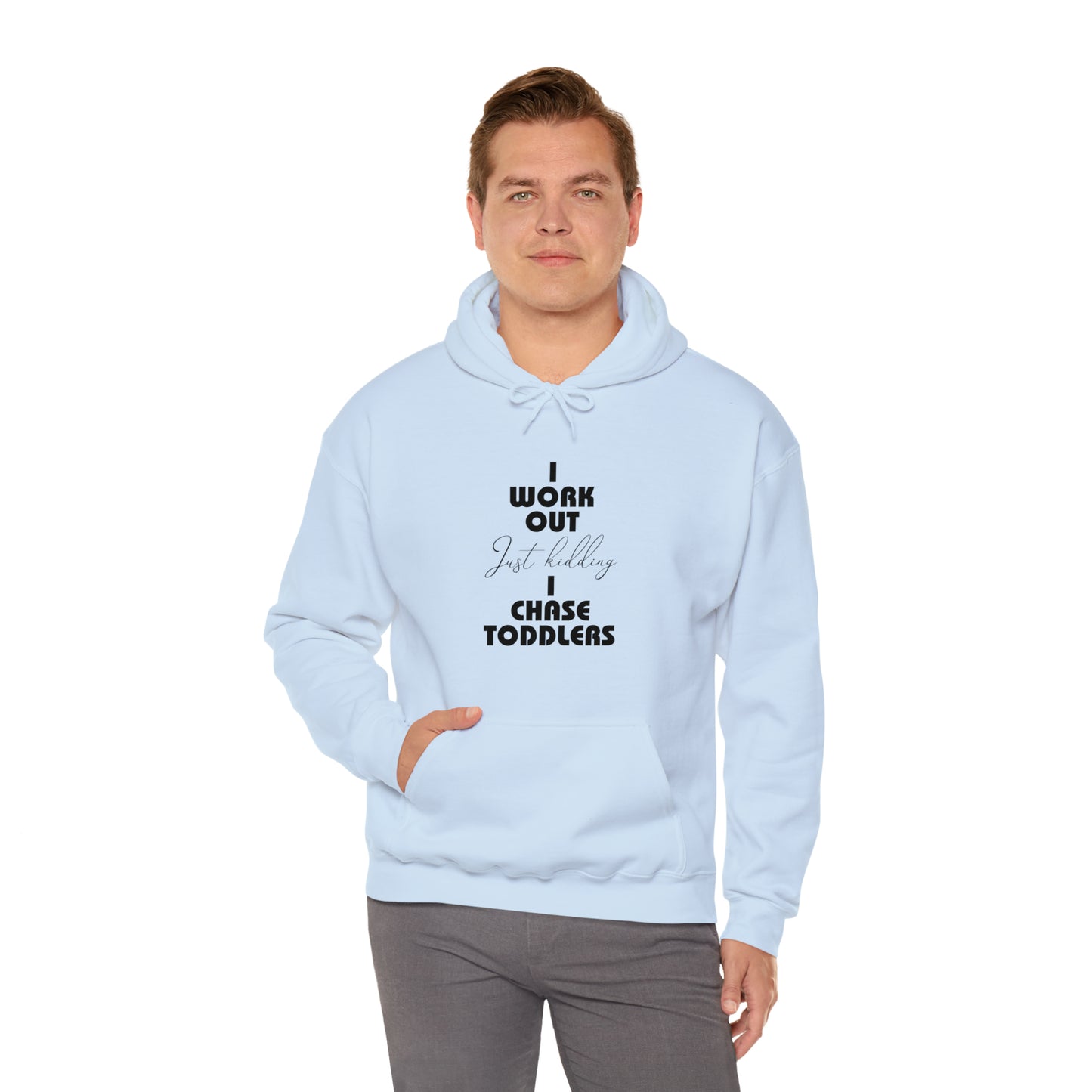 I work out, just kidding, I chase toddlers - Unisex Heavy Blend™ Hooded Sweatshirt