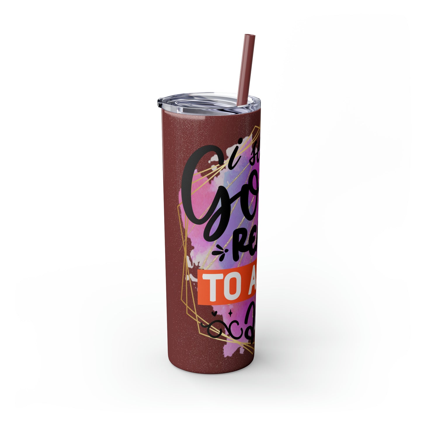 I see no good reason to act my age- Skinny Tumbler with Straw, 20oz