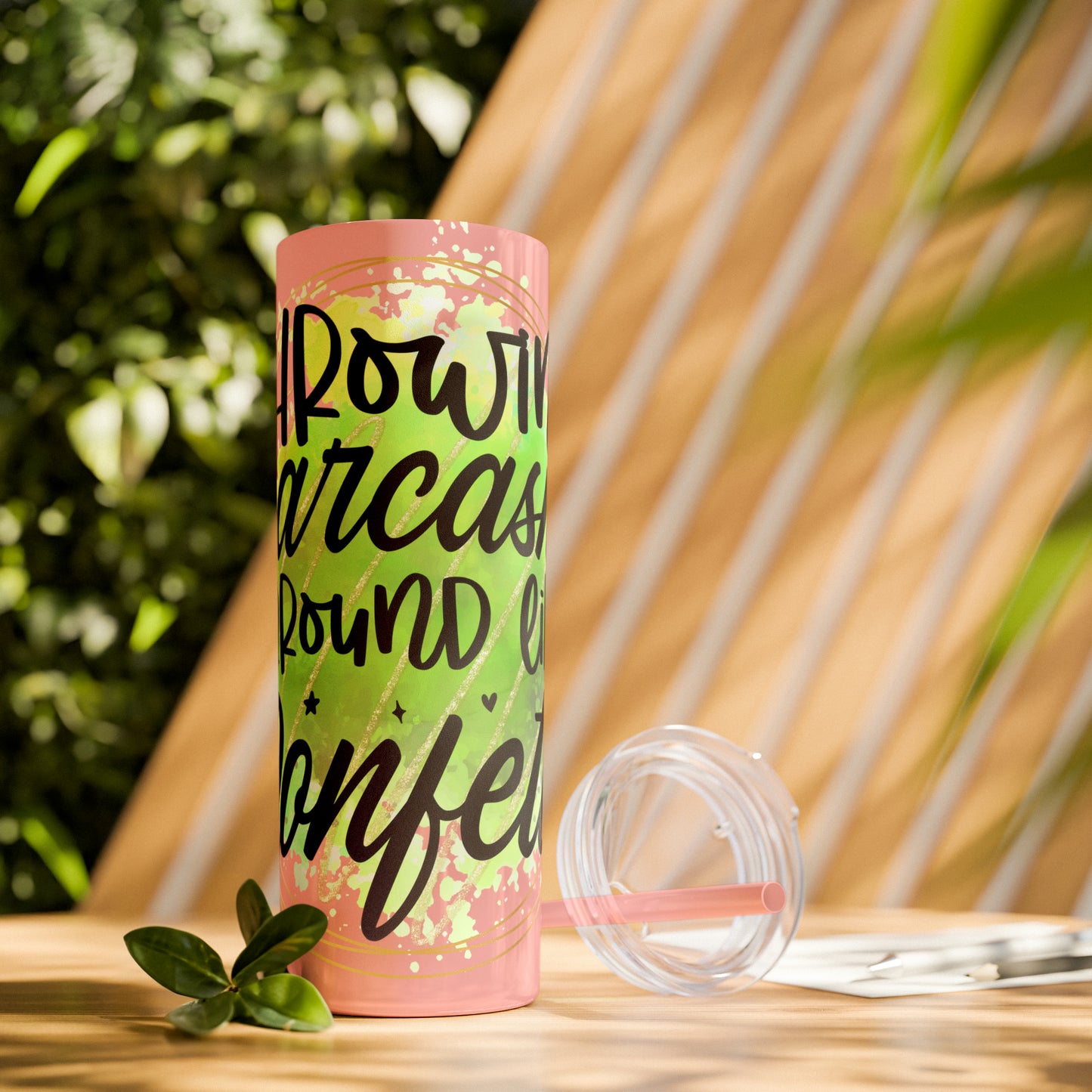 Throwing sarcasm like confetti- Skinny Tumbler with Straw, 20oz