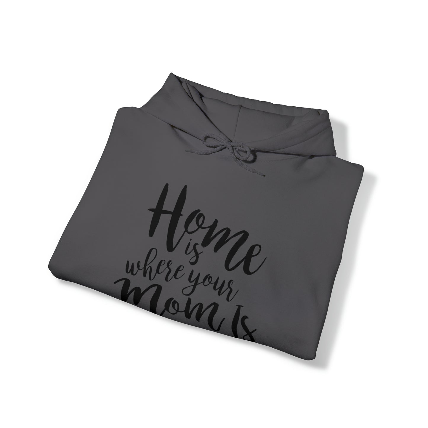 Home is where mom is - Unisex Heavy Blend™ Hooded Sweatshirt