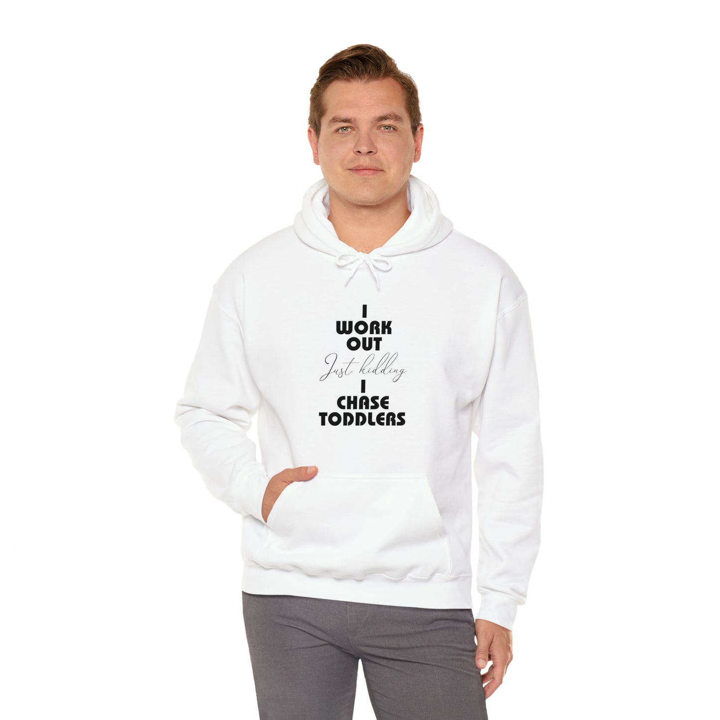 I work out, just kidding, I chase toddlers - Unisex Heavy Blend™ Hooded Sweatshirt