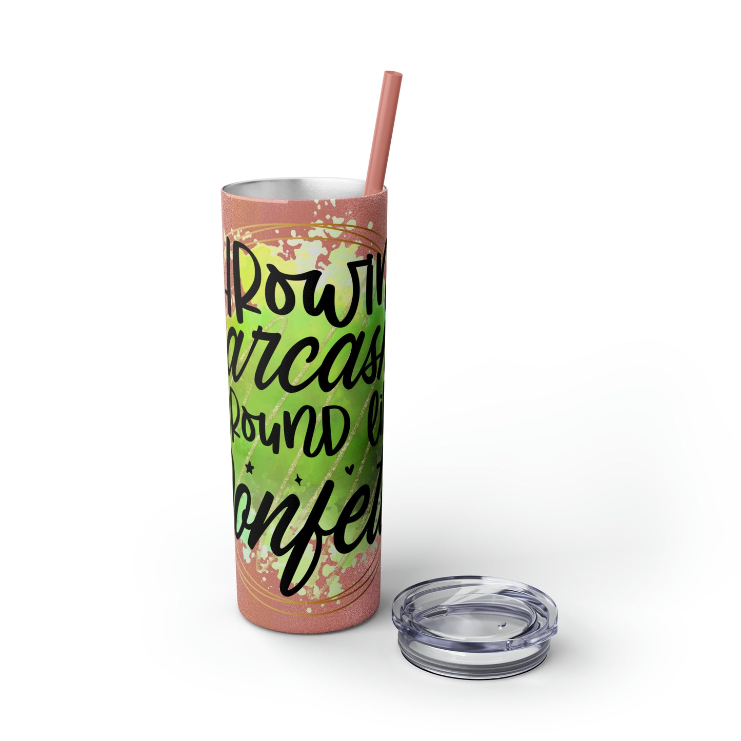 Throwing sarcasm like confetti- Skinny Tumbler with Straw, 20oz