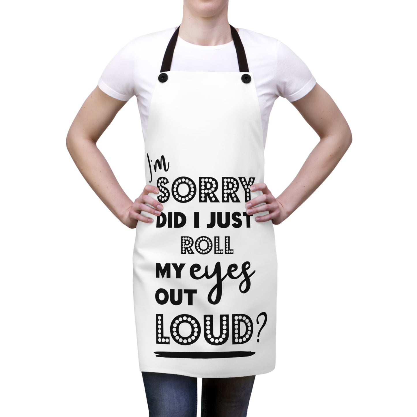 Did I just roll my eyes out loud-Apron (AOP)