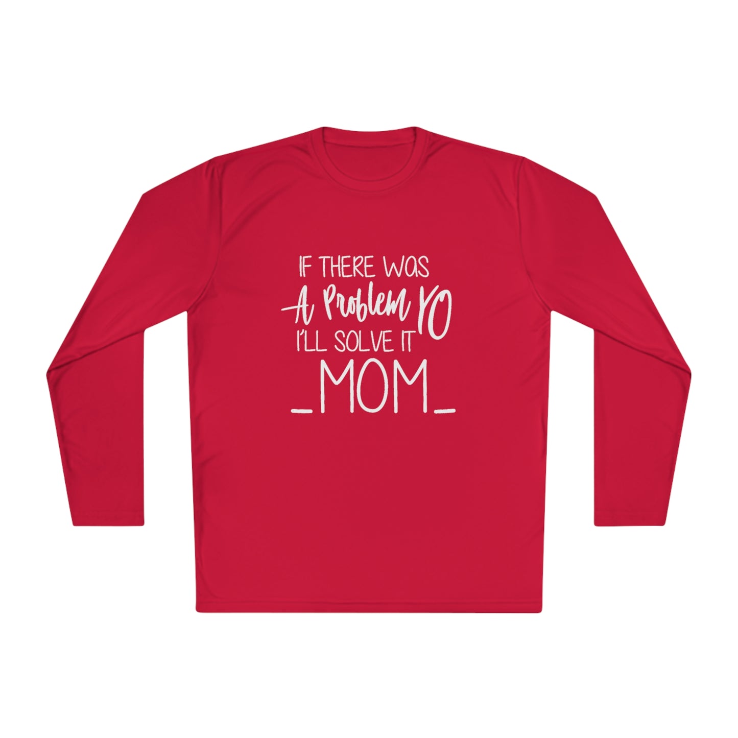 If there was a problem, Yo mom-Unisex Lightweight Long Sleeve Tee