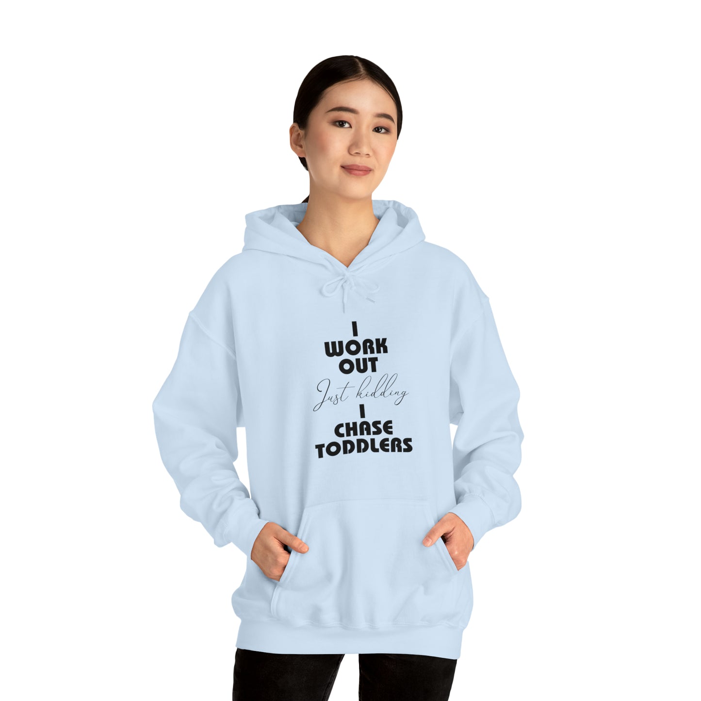 I work out, just kidding, I chase toddlers - Unisex Heavy Blend™ Hooded Sweatshirt