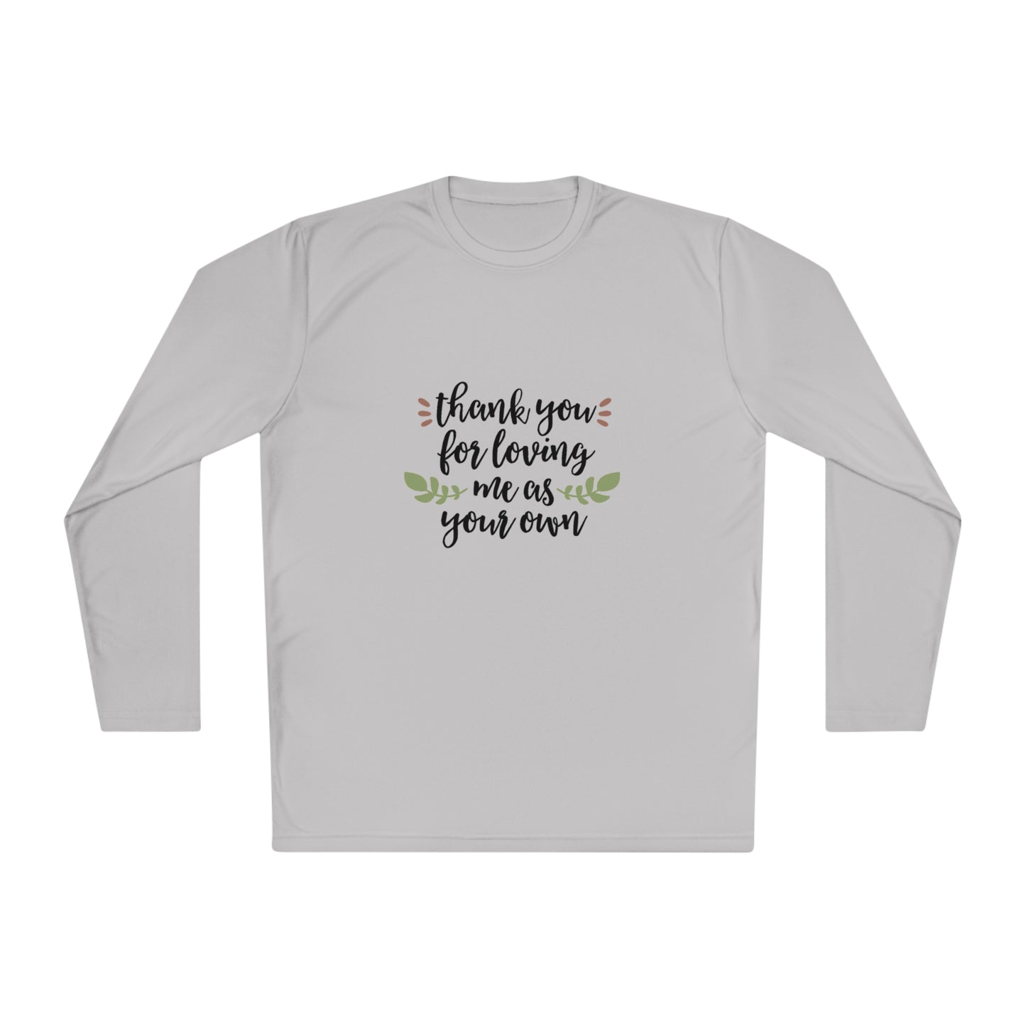 Thank you for loving me as your own- Unisex Lightweight Long Sleeve Tee