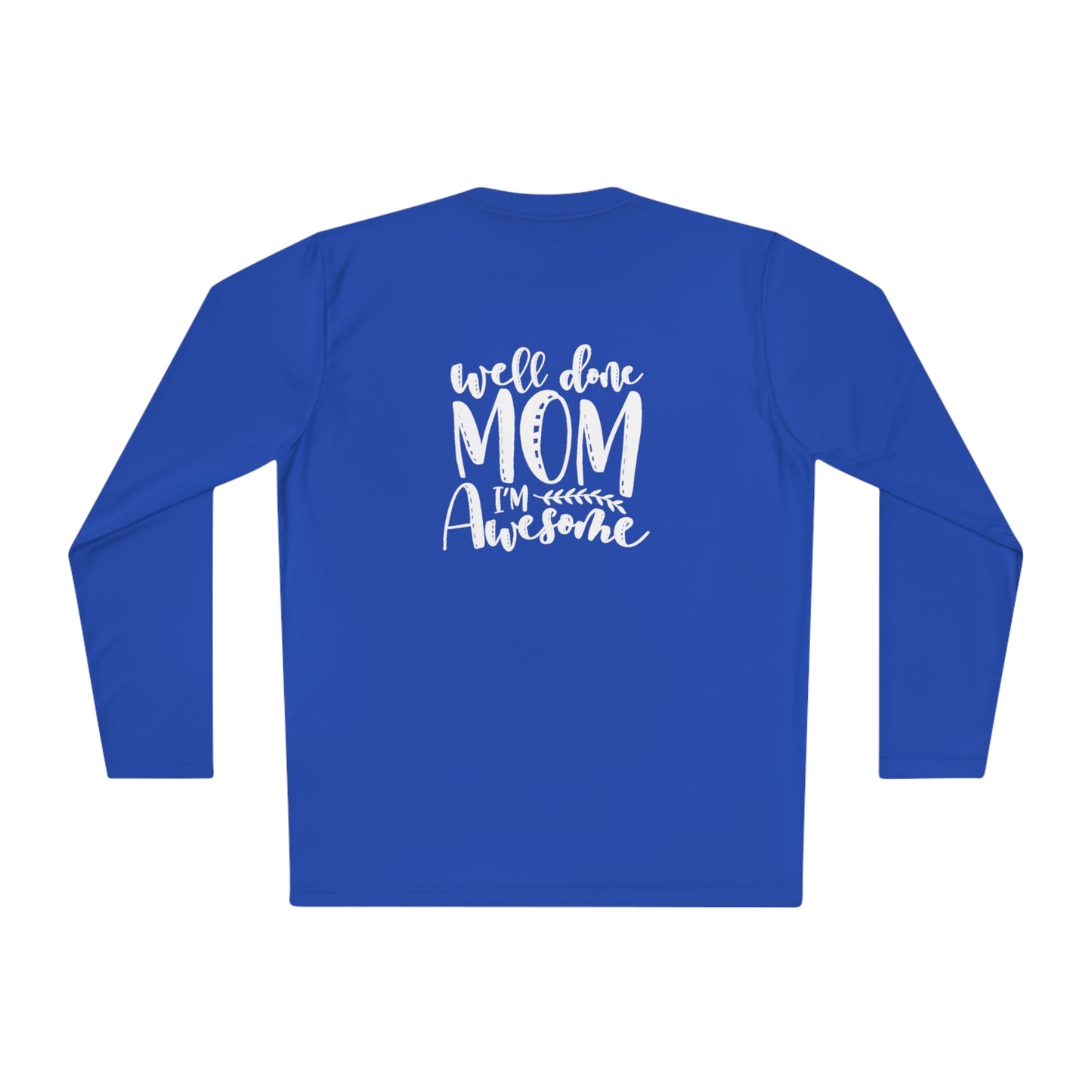 Well done mom- I'm awesome- Unisex Lightweight Long Sleeve Tee