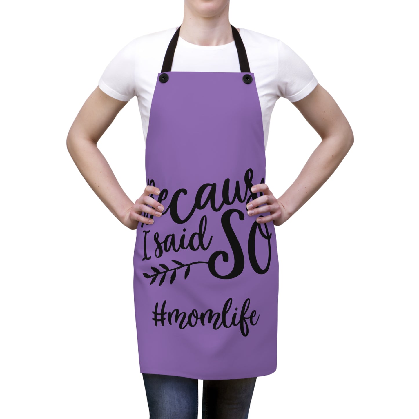 Because I said so- Apron (AOP)