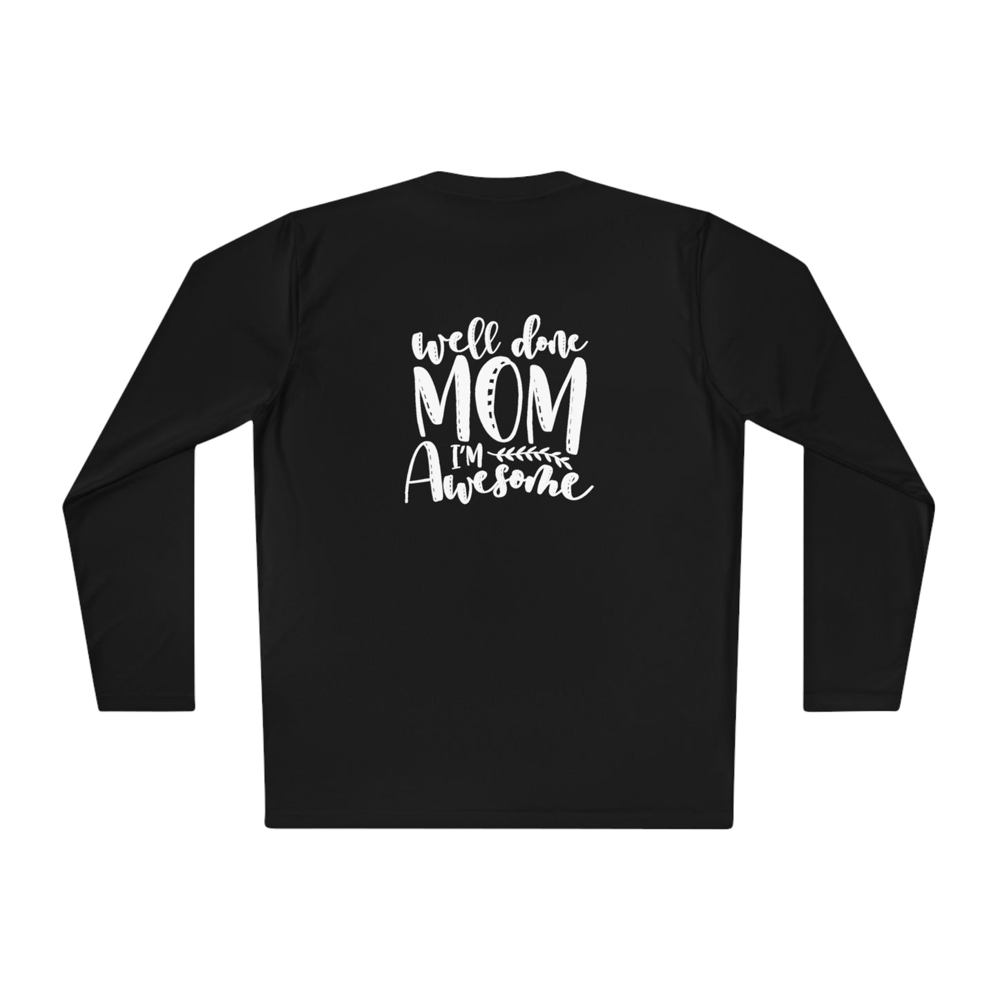 Well done mom- I'm awesome- Unisex Lightweight Long Sleeve Tee