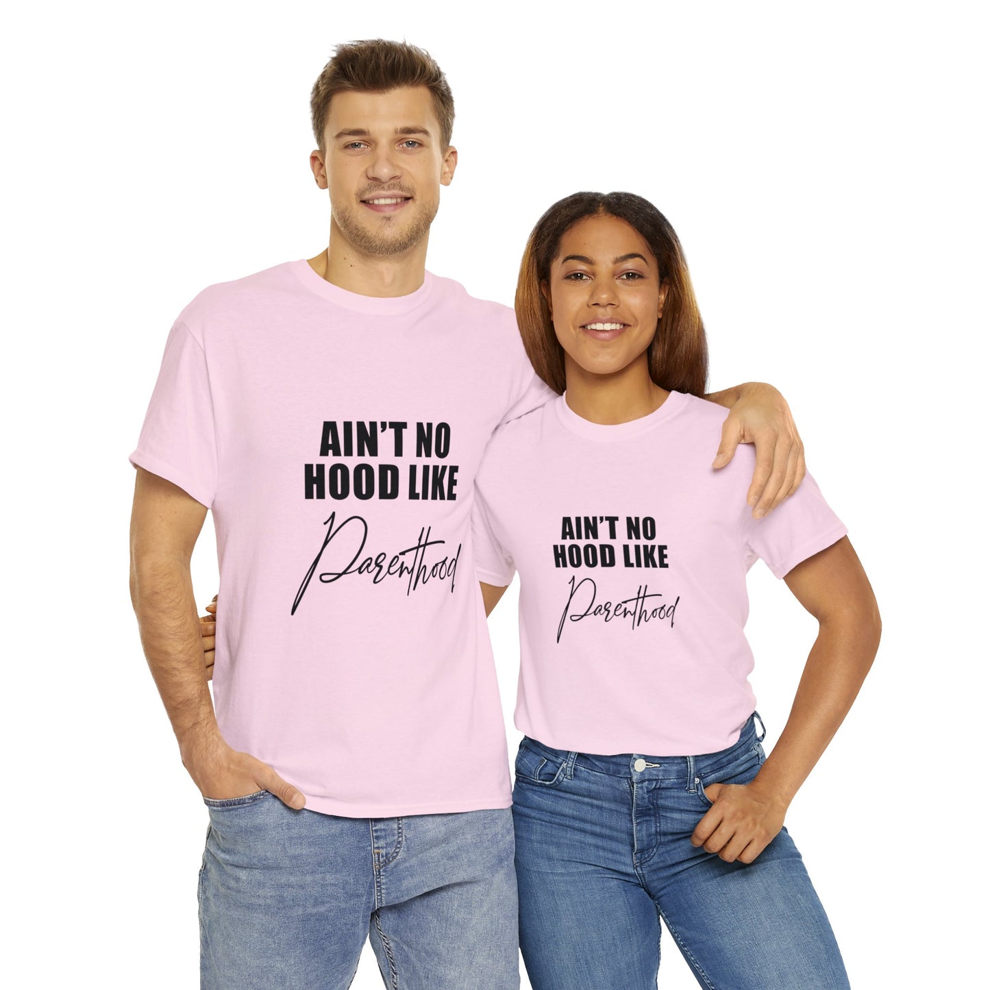 Ain't no hood, like parent hood- Unisex Heavy Cotton Tee