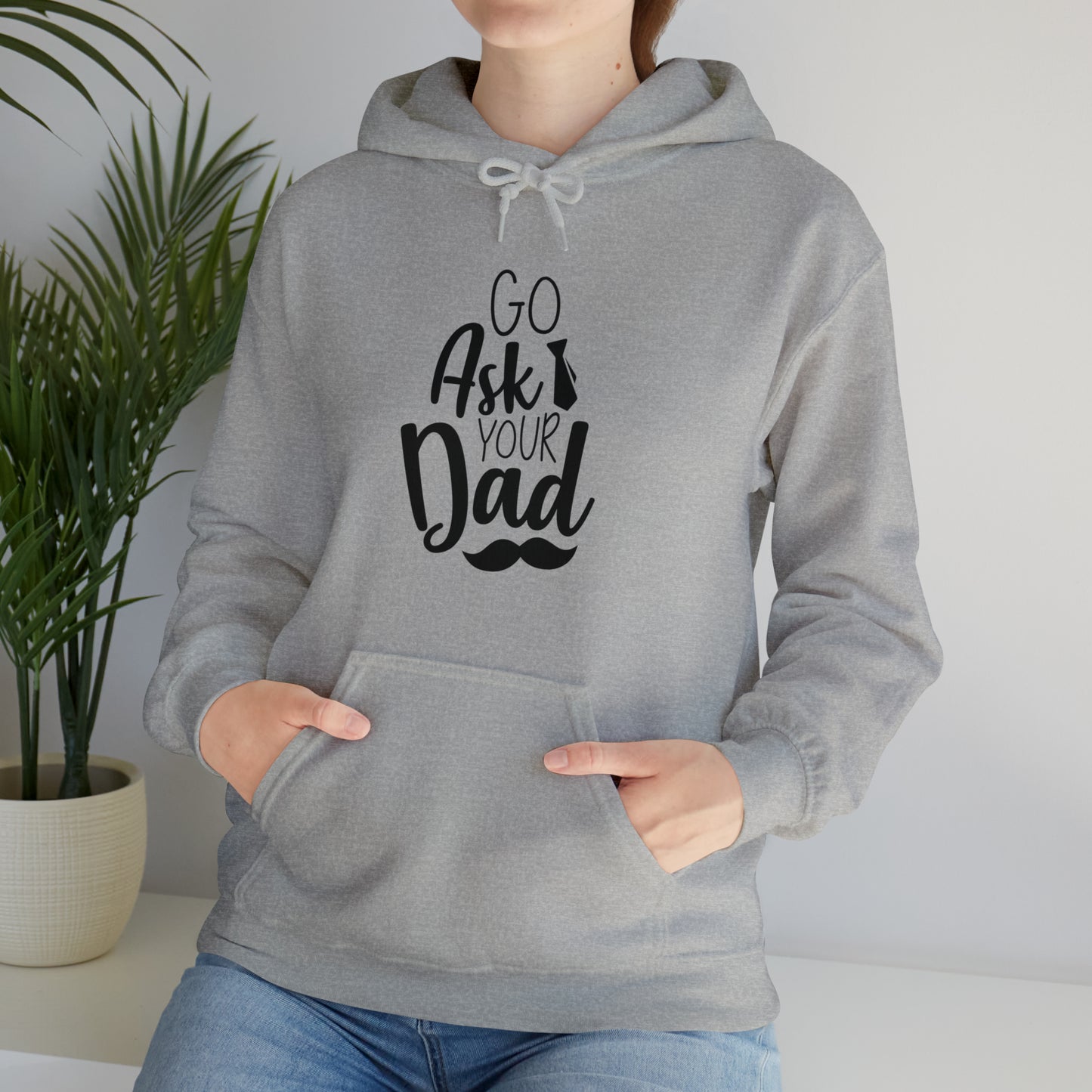 Go ask your dad- Unisex Heavy Blend™ Hooded Sweatshirt