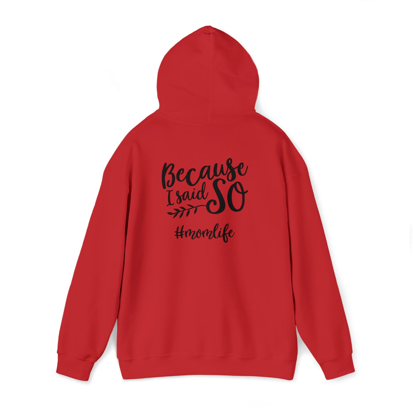 Because I said so- Unisex Heavy Blend™ Hooded Sweatshirt