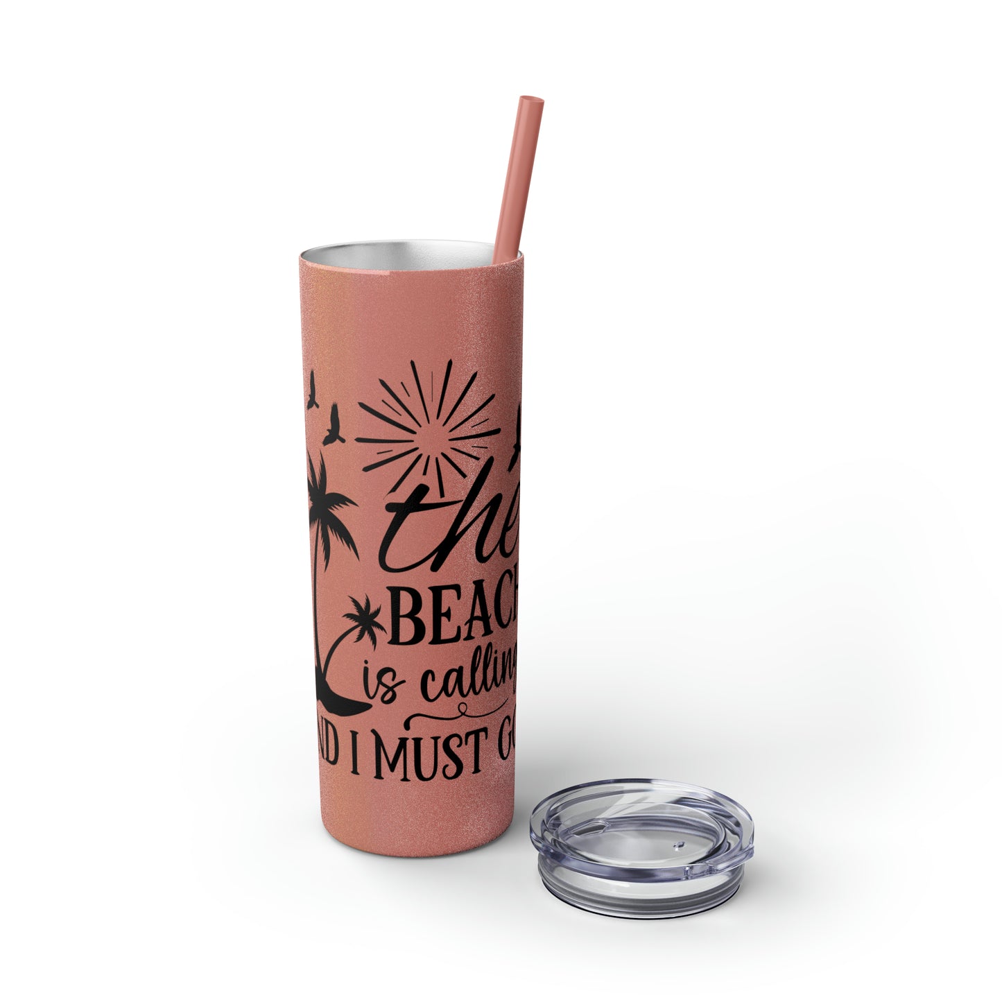 The beach is calling-Skinny Tumbler with Straw, 20oz