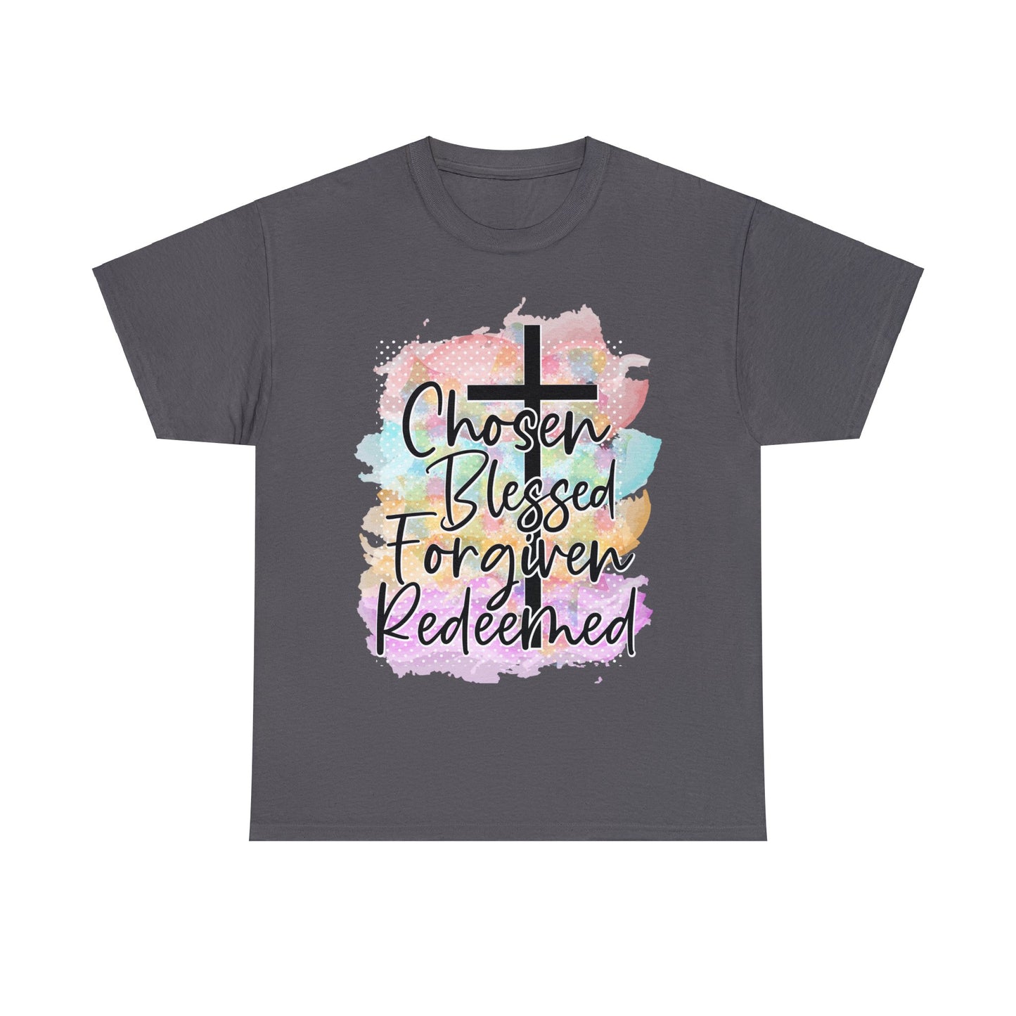 Chosen Blessed forgiven- Unisex Heavy Cotton Tee