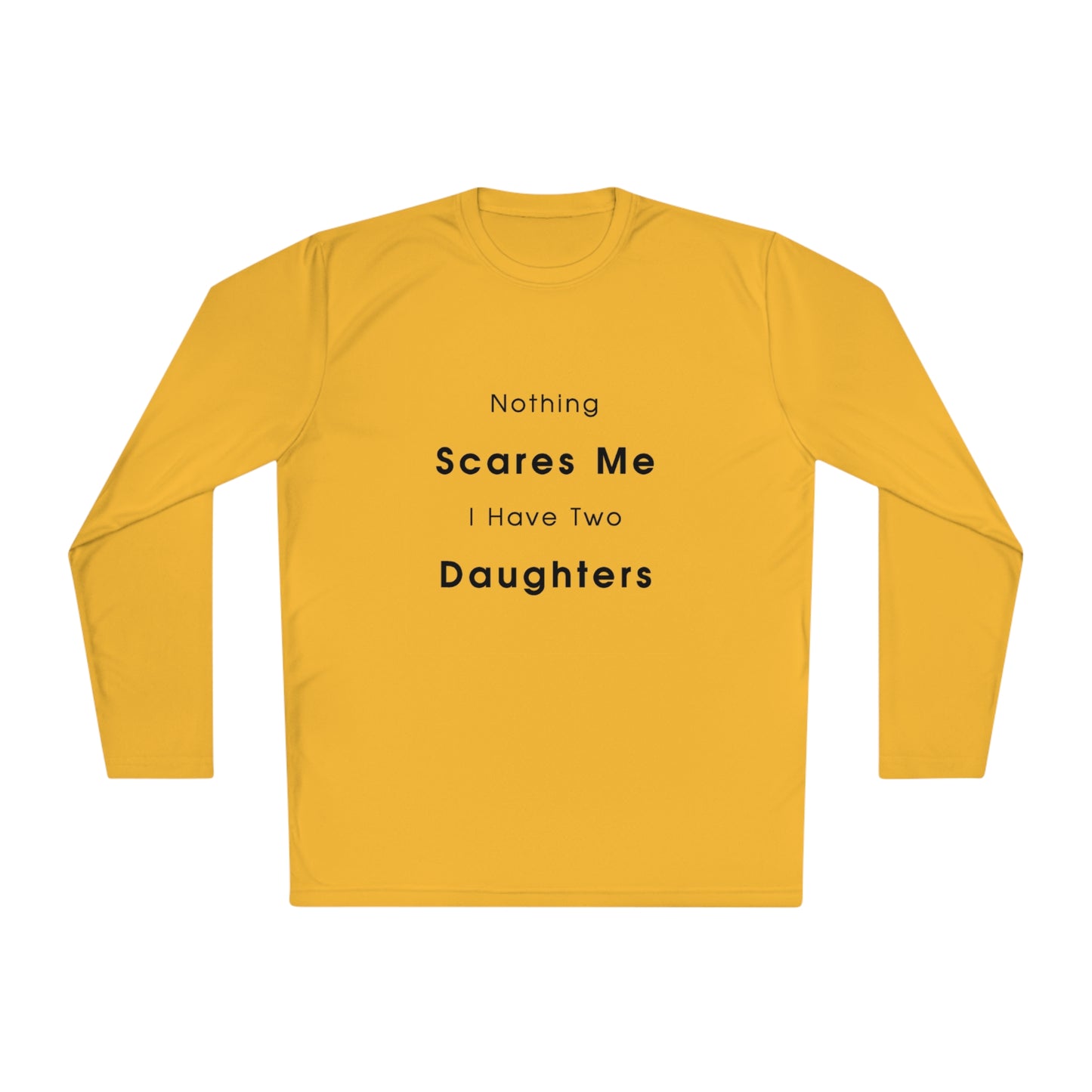 Nothing scares me, I have two daughters- Unisex Lightweight Long Sleeve Tee