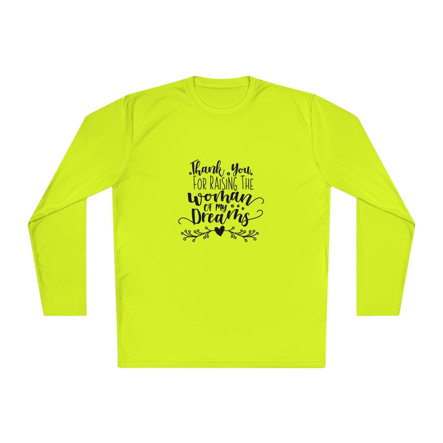 Thank you for raising the women of my dreams- Unisex Lightweight Long Sleeve Tee