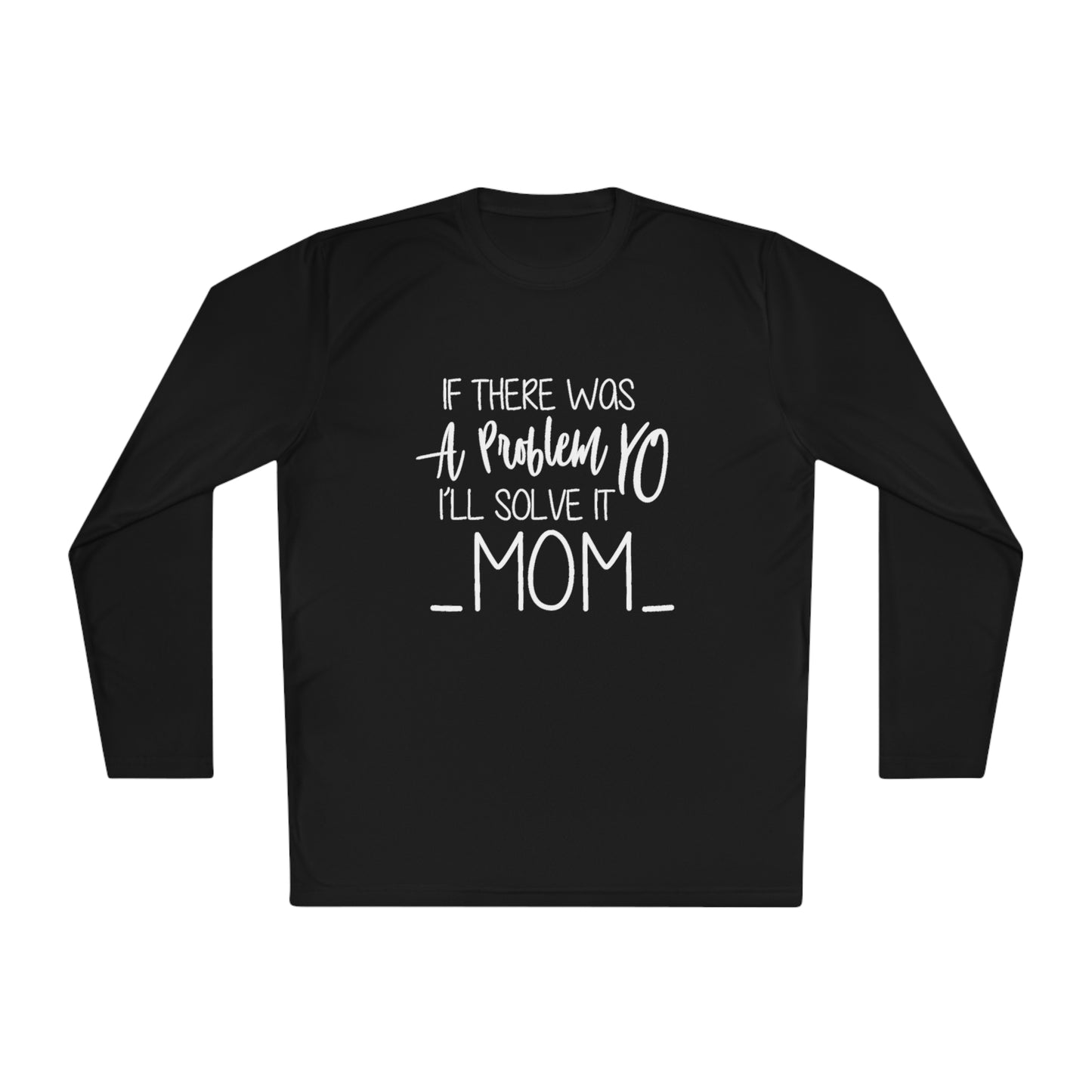 If there was a problem, Yo mom-Unisex Lightweight Long Sleeve Tee