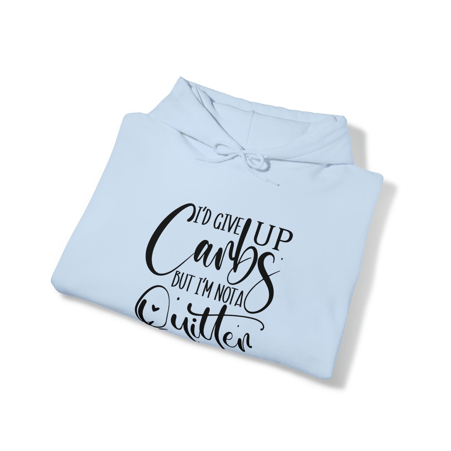 I'd give up carbs, but I'm not a quitter- Unisex Heavy Blend™ Hooded Sweatshirt