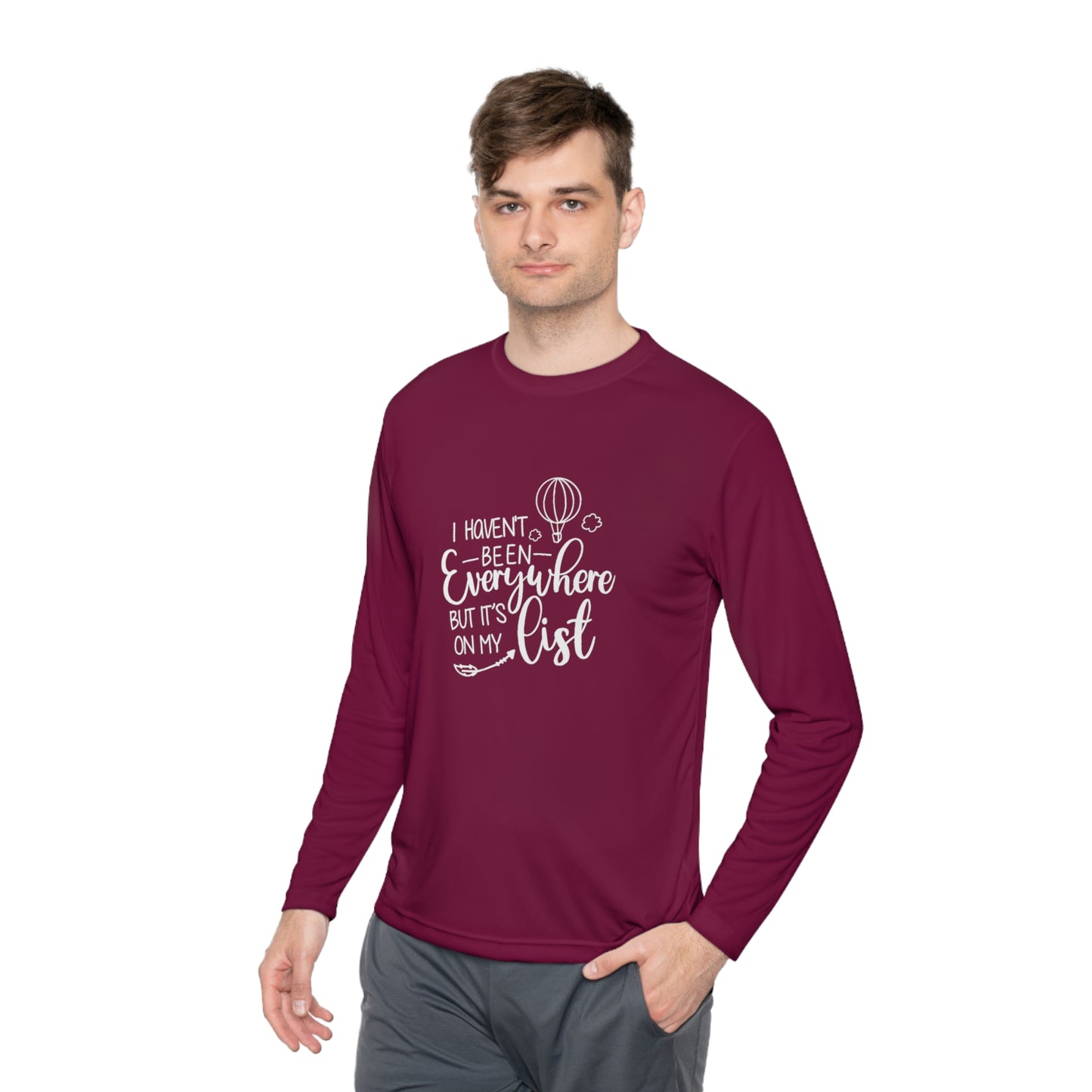 I haven't been  everywhere- Unisex Lightweight Long Sleeve Tee