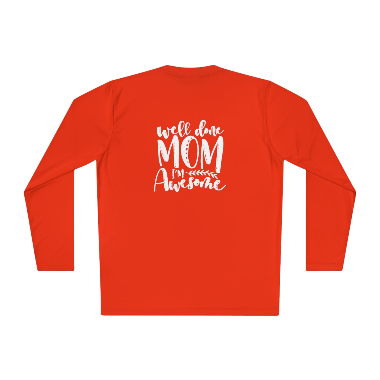 Well done mom- I'm awesome- Unisex Lightweight Long Sleeve Tee