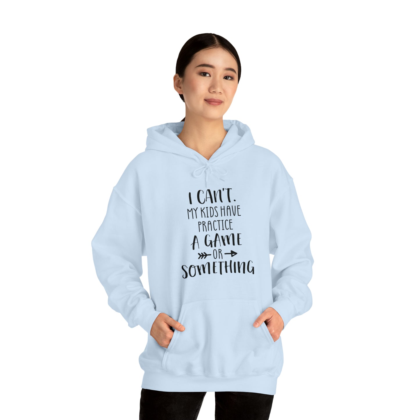 I can't, my kids have practice or something- Unisex Heavy Blend™ Hooded Sweatshirt