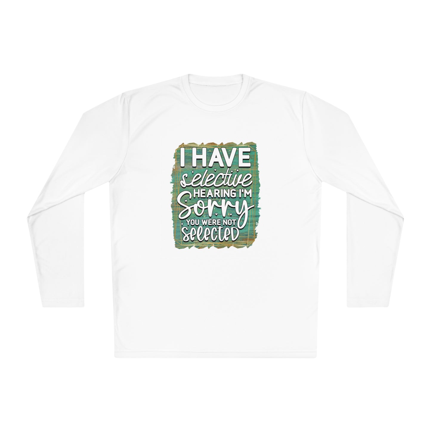 Selective Hearing - Unisex Lightweight Long Sleeve Tee