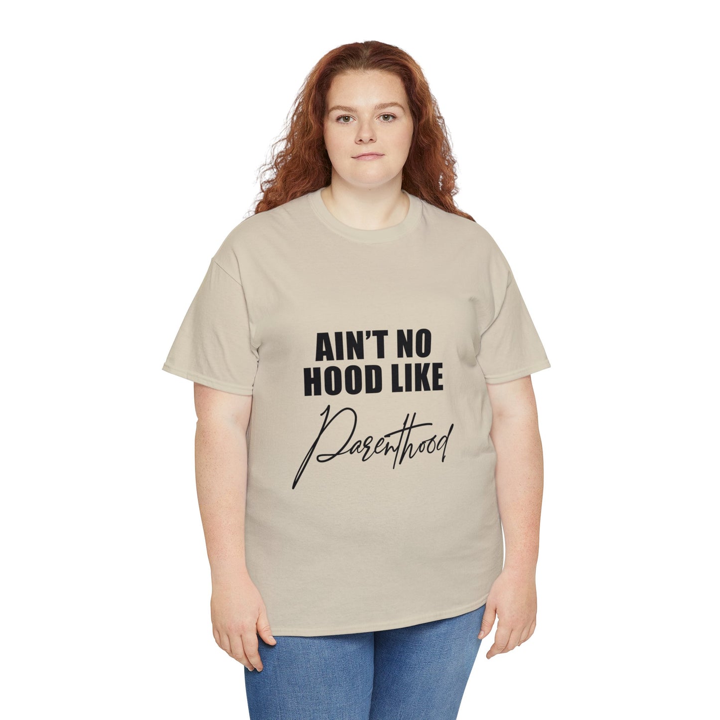 Ain't no hood, like parent hood- Unisex Heavy Cotton Tee