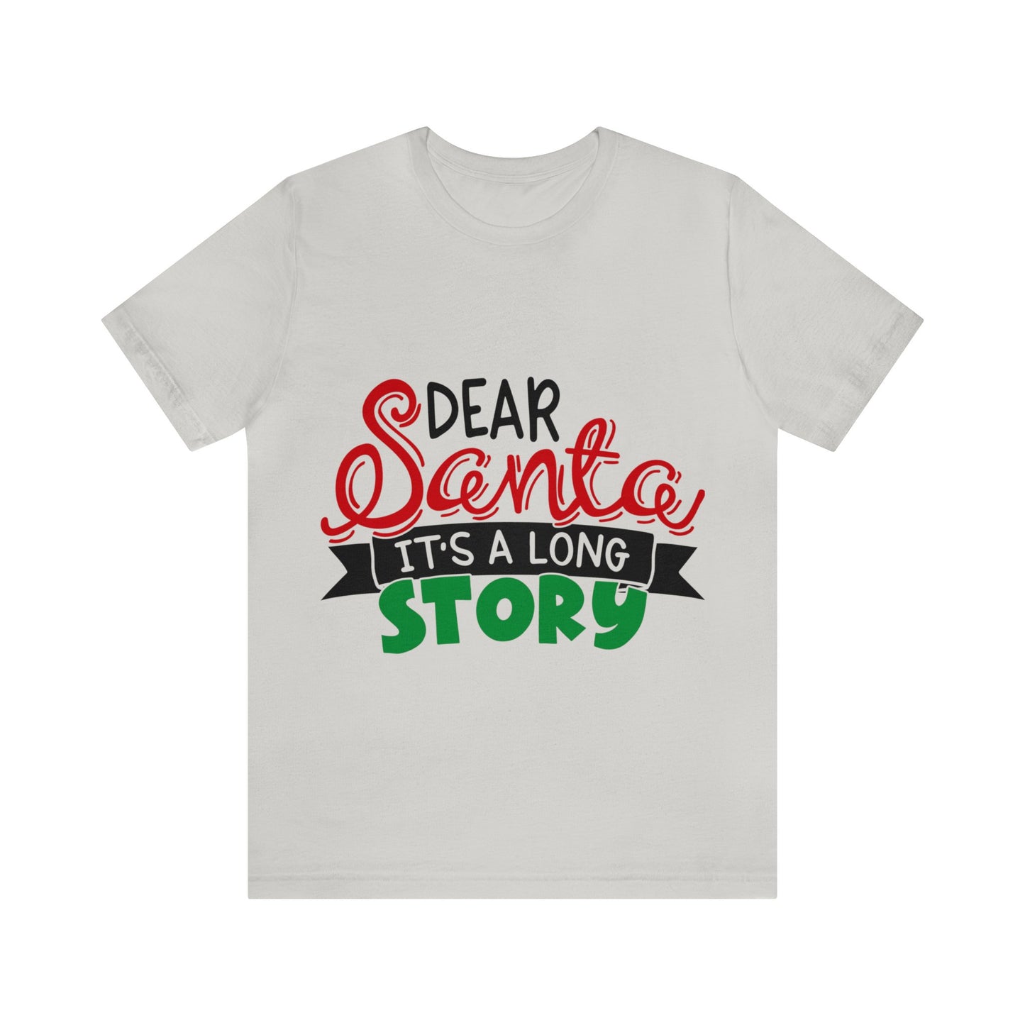 Dear Santa - Unisex Jersey Short Sleeve Tee