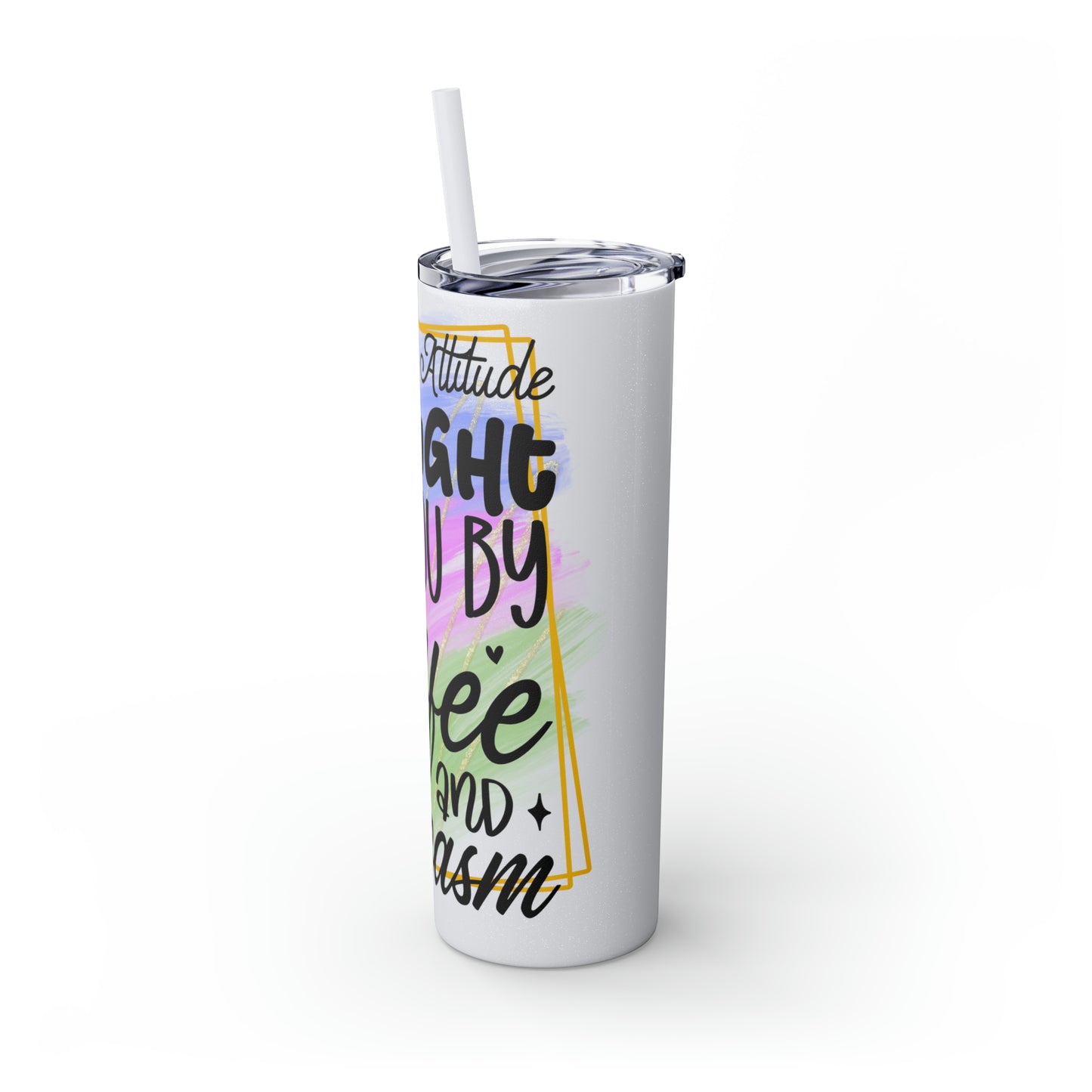 Today's attitude brought to you by coffee and sarcasm- Skinny Tumbler with Straw, 20oz