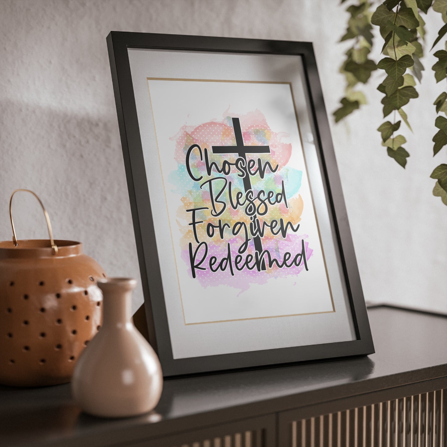 Chosen Blessed Forgiven- Framed Posters, Black