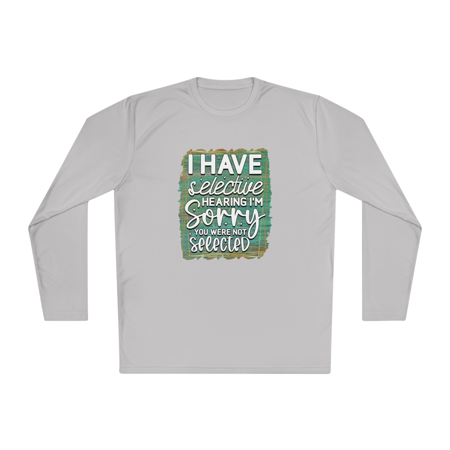 Selective Hearing - Unisex Lightweight Long Sleeve Tee