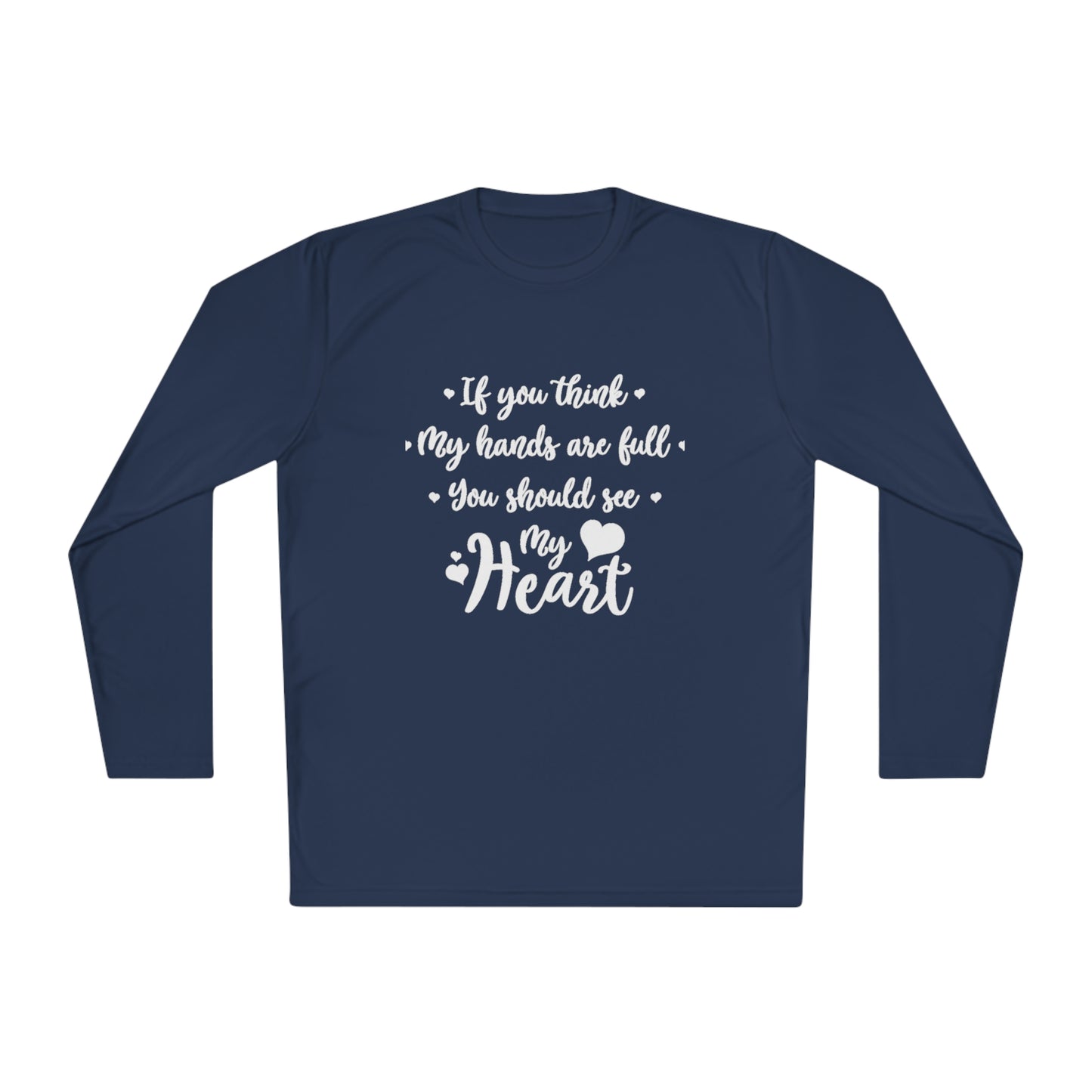 If you think my hands are full - Unisex Lightweight Long Sleeve Tee