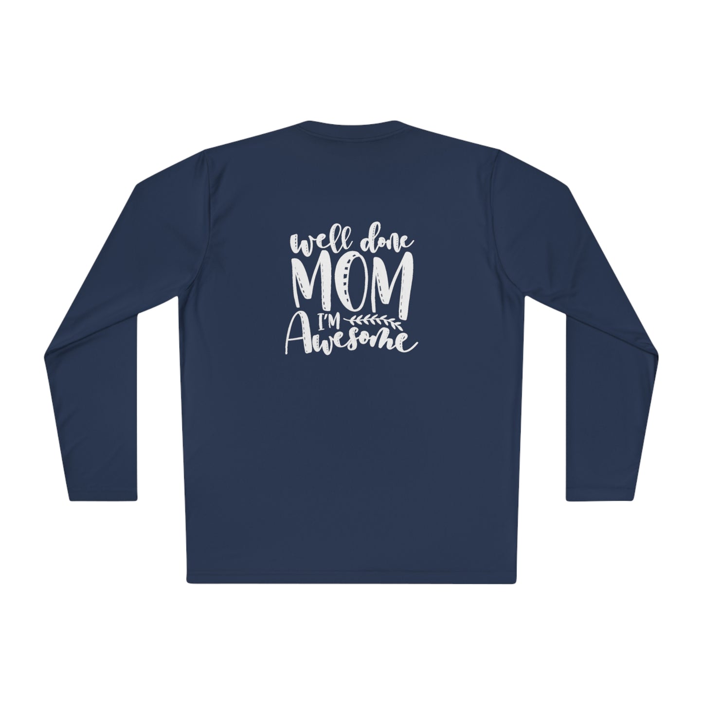 Well done mom- I'm awesome- Unisex Lightweight Long Sleeve Tee