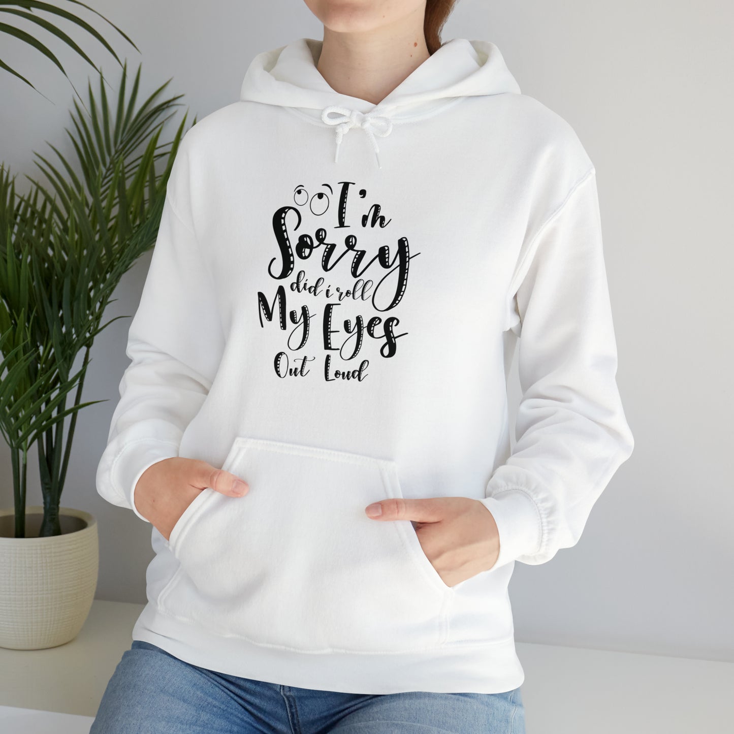 Sorry did I roll my eyes out loud- Unisex Heavy Blend™ Hooded Sweatshirt