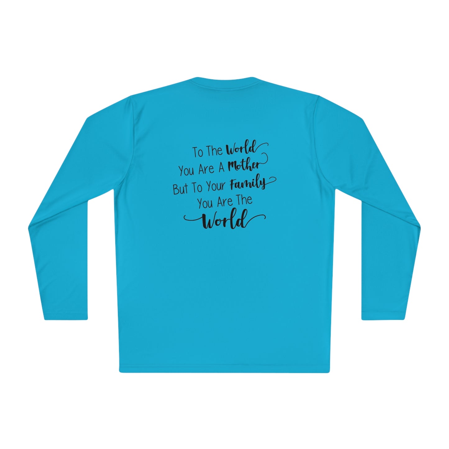 You the world you are a mother- Unisex Lightweight Long Sleeve Tee