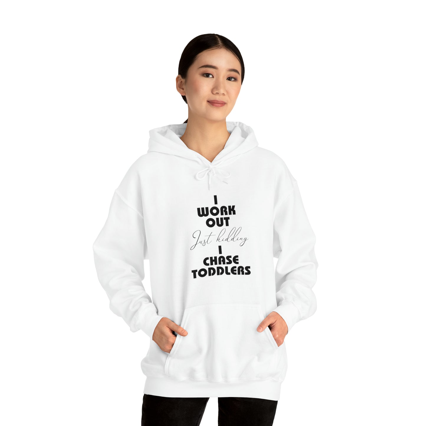 I work out, just kidding, I chase toddlers - Unisex Heavy Blend™ Hooded Sweatshirt