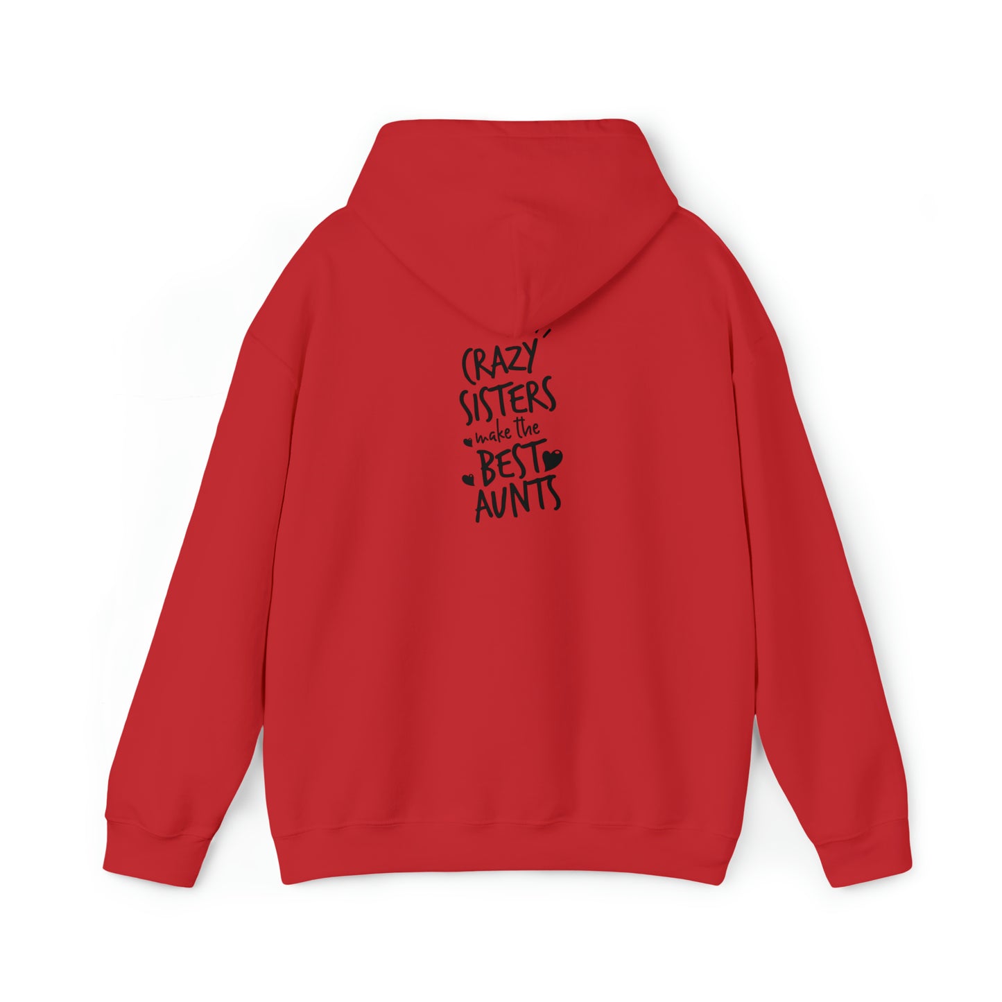 Crazy sister's make the best auntie's- Unisex Heavy Blend™ Hooded Sweatshirt