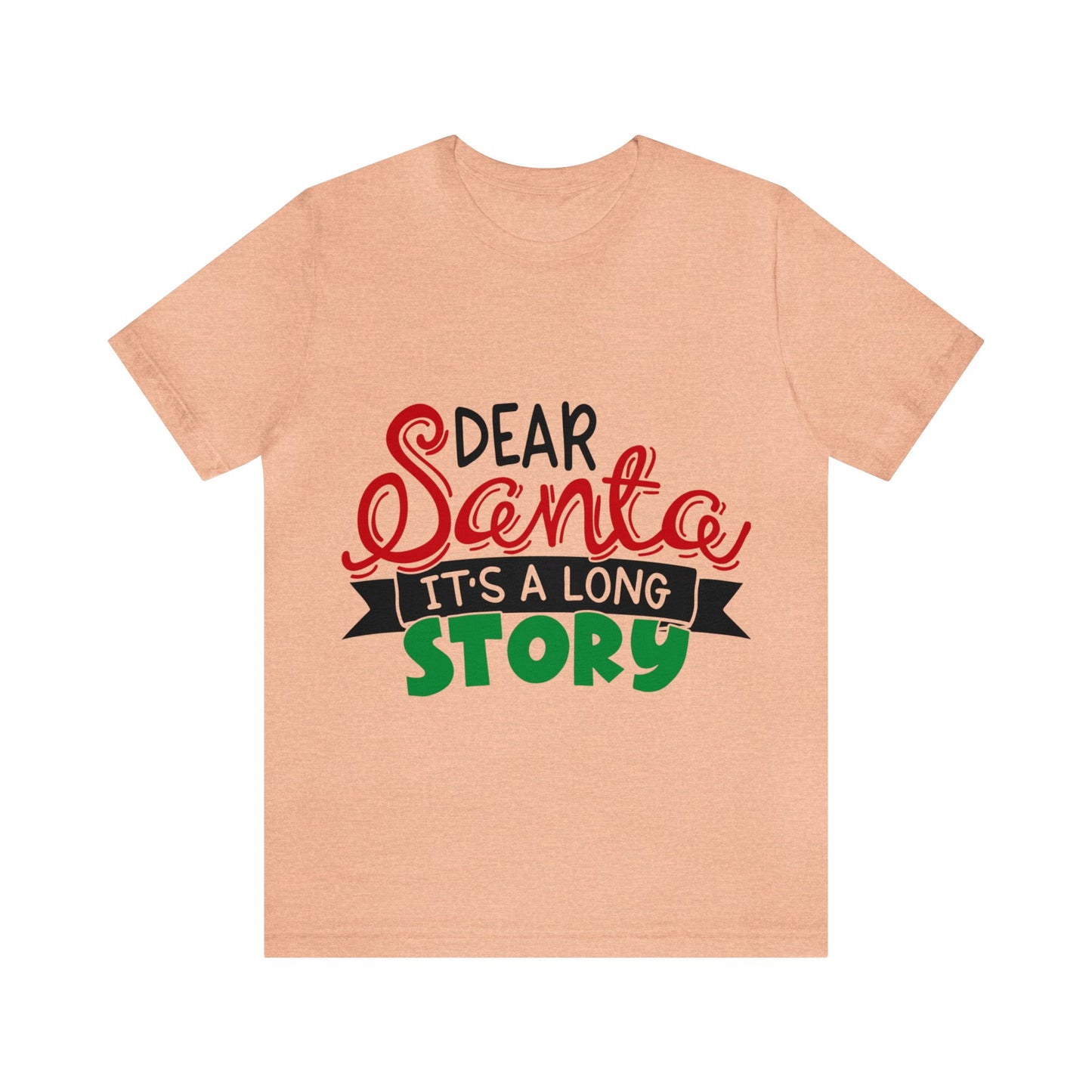 Dear Santa - Unisex Jersey Short Sleeve Tee