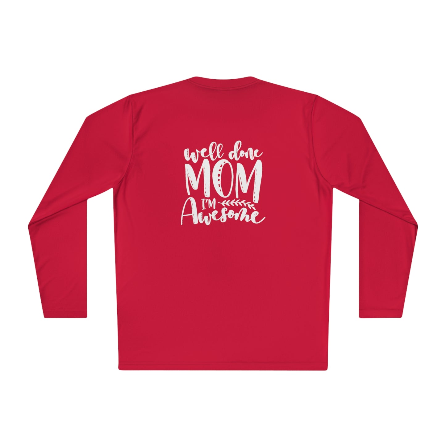 Well done mom- I'm awesome- Unisex Lightweight Long Sleeve Tee