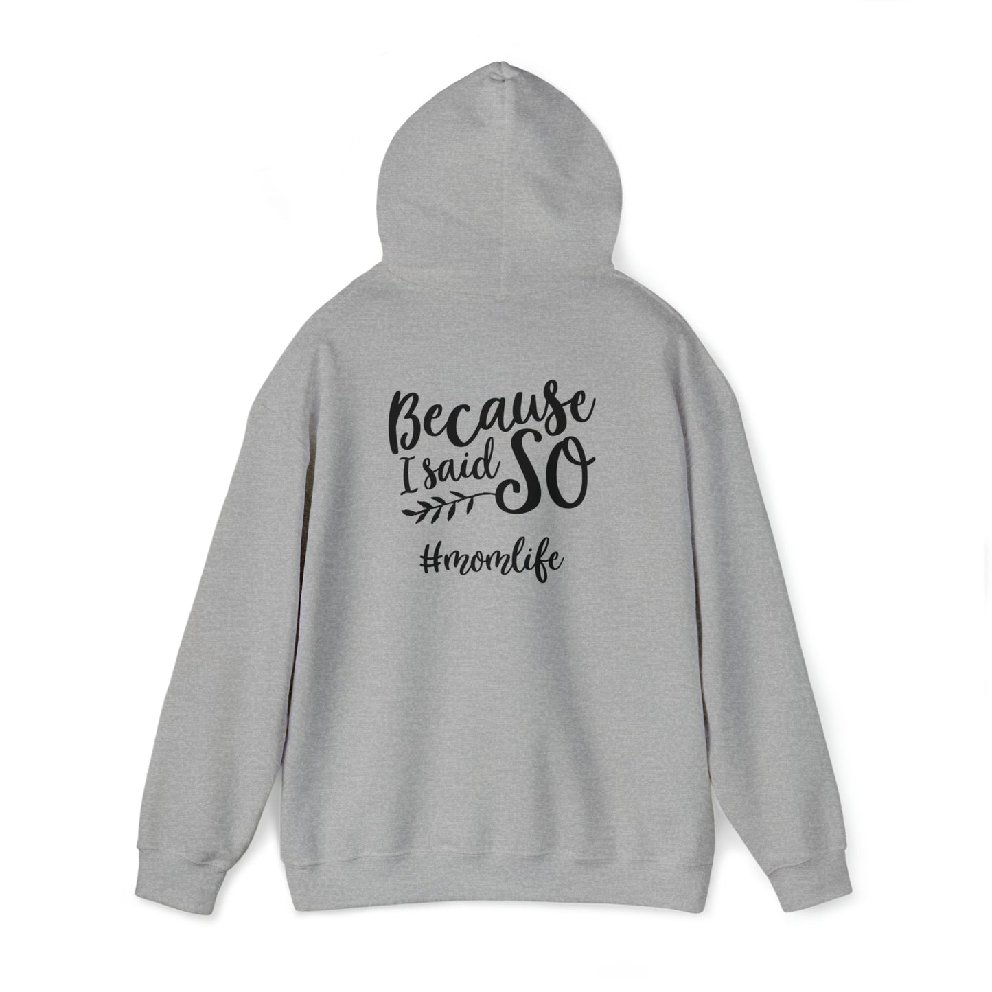 Because I said so- Unisex Heavy Blend™ Hooded Sweatshirt