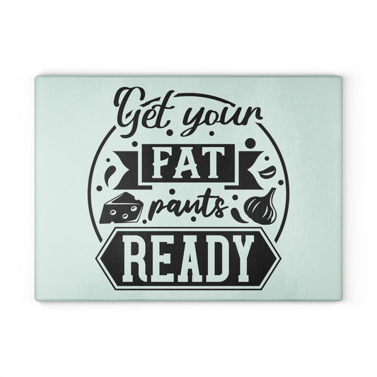 Get your fat pants ready - Glass Cutting Board