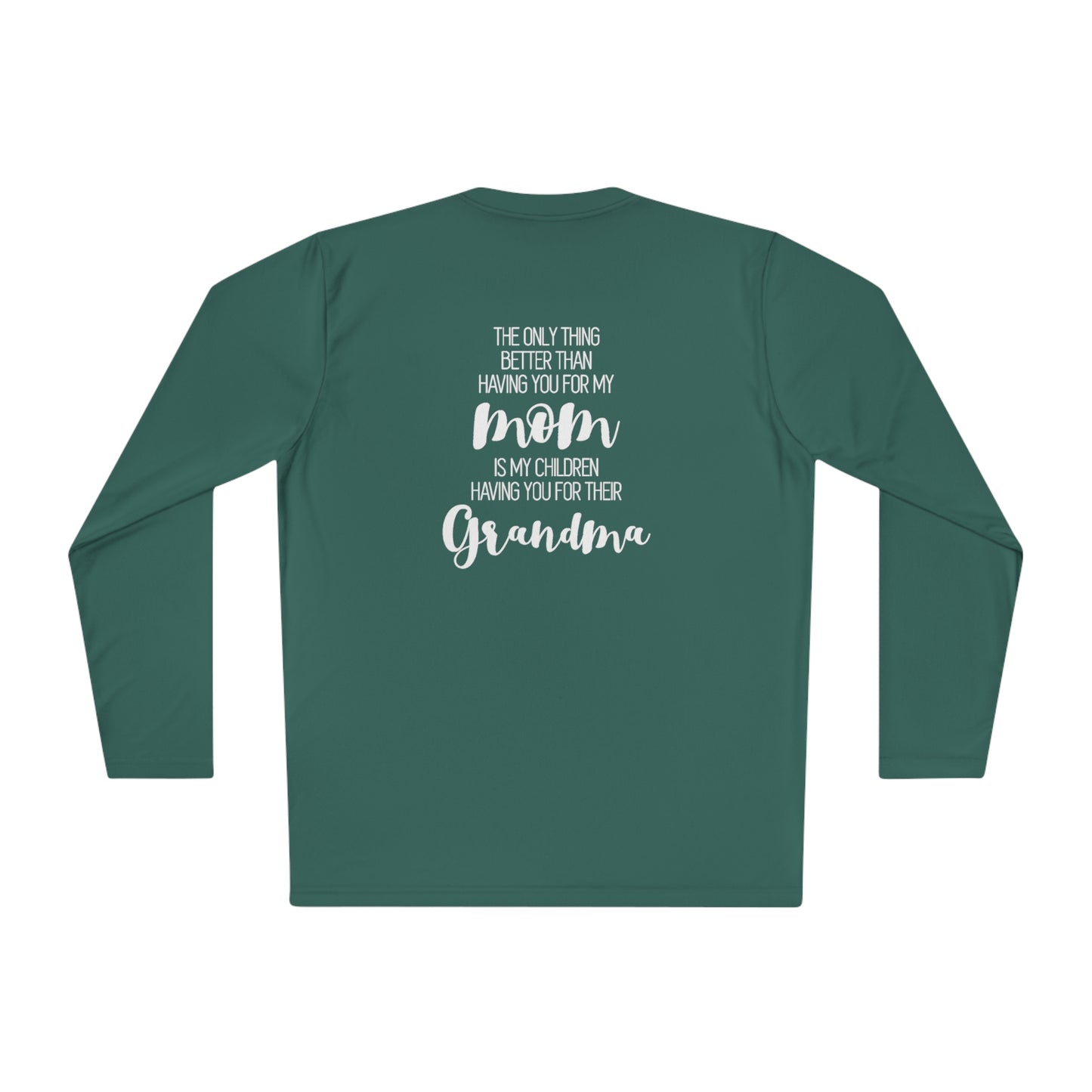 The only thing better than having you for a mom- Unisex Lightweight Long Sleeve Tee